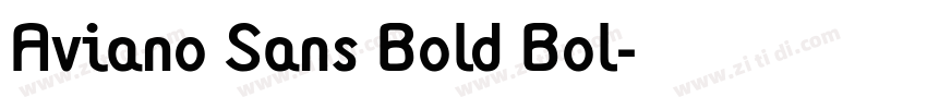 Aviano Sans Bold Bol字体转换 Aviano Sans Bold Bol字体转换